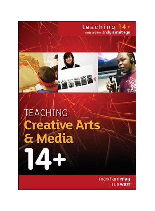 Teaching Creative Arts & Media 14+(Teaching 14+ (Paperback)) paperback english - 2011 