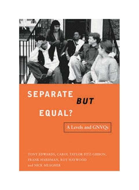 Separate But Equal?: A Levels and GNVQs. paperback english - 1997