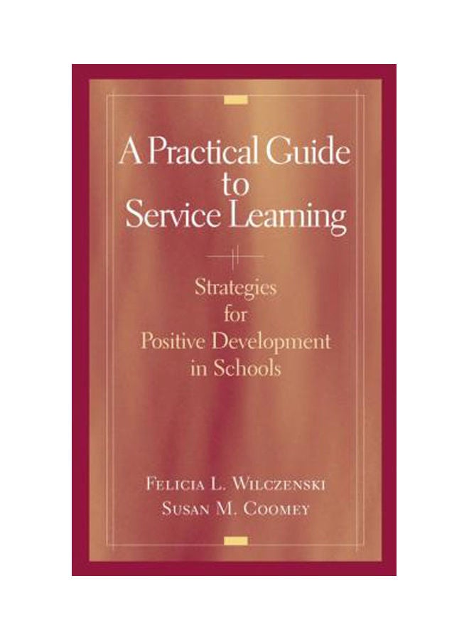 A Practical Guide to Service Learning: Strategies for Positive Development in Schools. paperback english - 2007 