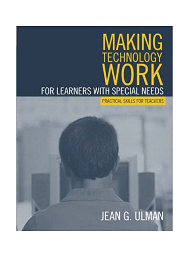 Making Technology Work for Learners with Special Needs: Practical Skills for Teachers paperback english - 2004 