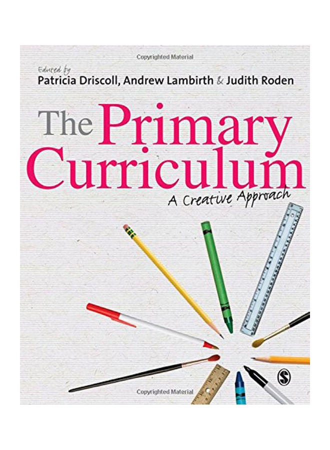The Primary Curriculum:A Creative Approach Paperback English by Driscoll /Lambirth /Roden - 2012 