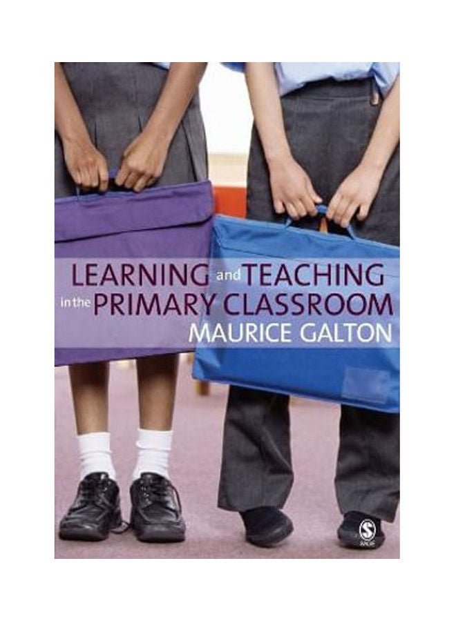 Learning & Teaching in the Primary Classroom paperback english - 2007 