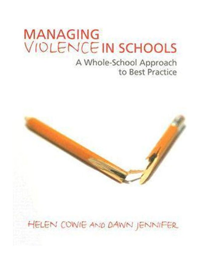 Managing Violence in Schools A Whole-school approach to Best Practice Paperback English by Cowie - 2007 