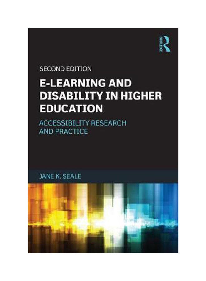 E-learning and Disability in Higher Education: Accessibility Research and Practice paperback english - 2013 