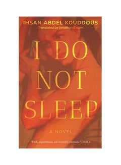 I Do Not Sleep Paperback English by Ihsan Abdel Kouddous - 44565 