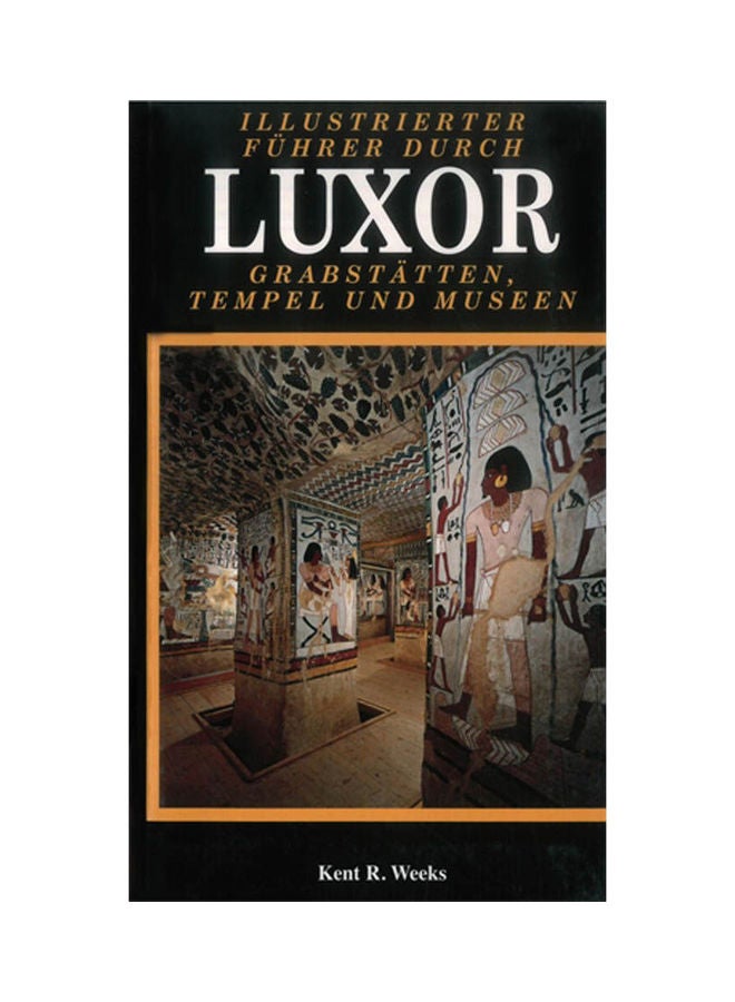 The Illustrated Guide to Luxor Paperback German by Kent R. Weeks - 9/15/2005 - v1637659181/N52006018A_1