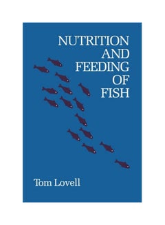Nutrition & Feeding of Fish Hardcover English by Tom Lovell - 2009 