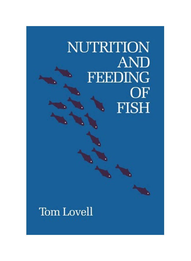 Nutrition & Feeding of Fish Hardcover English by Tom Lovell - 2009 