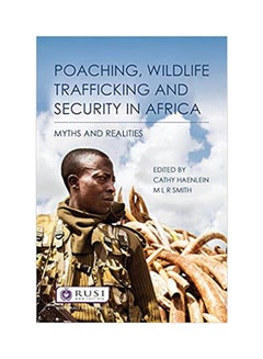 Poaching, Wildlife Trafficking and Security in Africa..Myths and Realities hardcover english - 2017