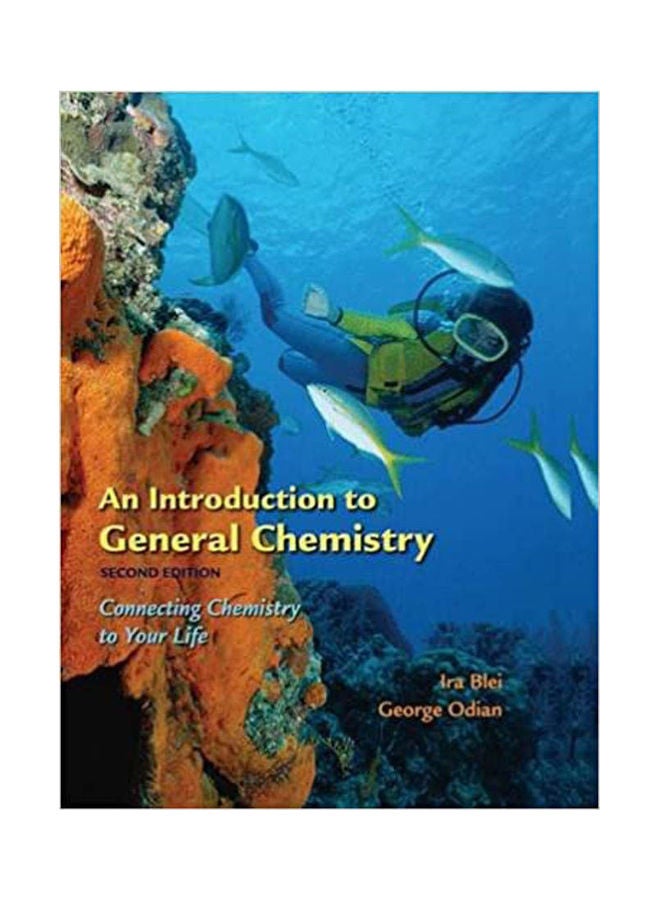 An Introduction to General Chemistry: Connecting Chemistry to Your Life . Hardcover English by Blei.Odian - 2006
