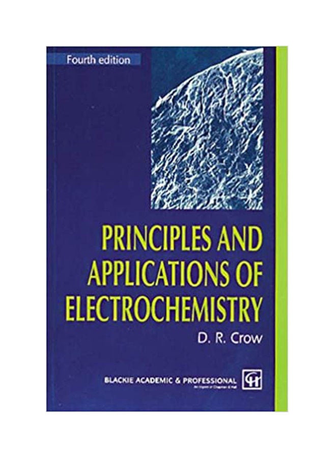 Principles and Applications of Electrochemistry Hardcover English by D.R. Crow - 2013