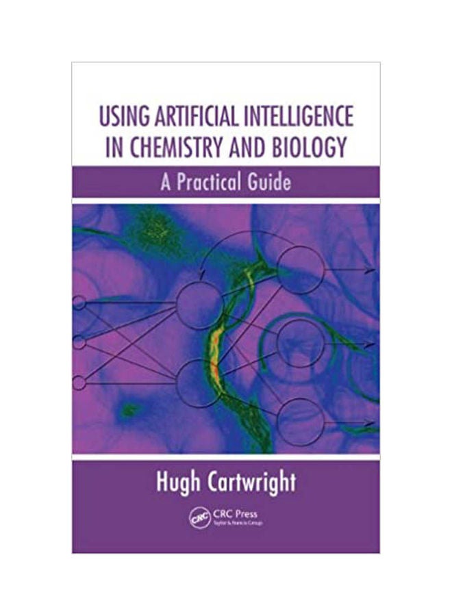 Using Artificial Intelligence in Chemistry and Biology :A Practical Guide. Hardcover English by Cartwright - 2008 