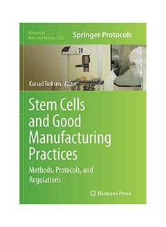 Stem Cells and Good Manufacturing Practices:Methods, Protocols, and Regulations Hardcover English by Turksen, Kursad - 2015