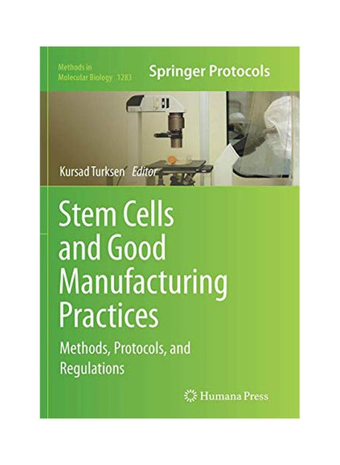 Stem Cells and Good Manufacturing Practices:Methods, Protocols, and Regulations Hardcover English by Turksen, Kursad - 2015