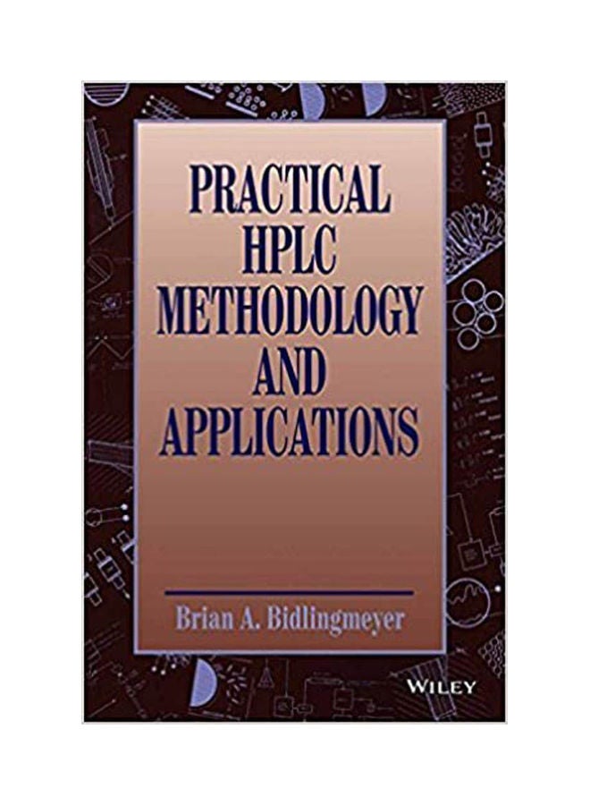 Practical HPLC Methodology and Applications (Exclusively distributed by CBS Publishers & Distributors) Hardcover English by Bidlingmeyer - 2014 