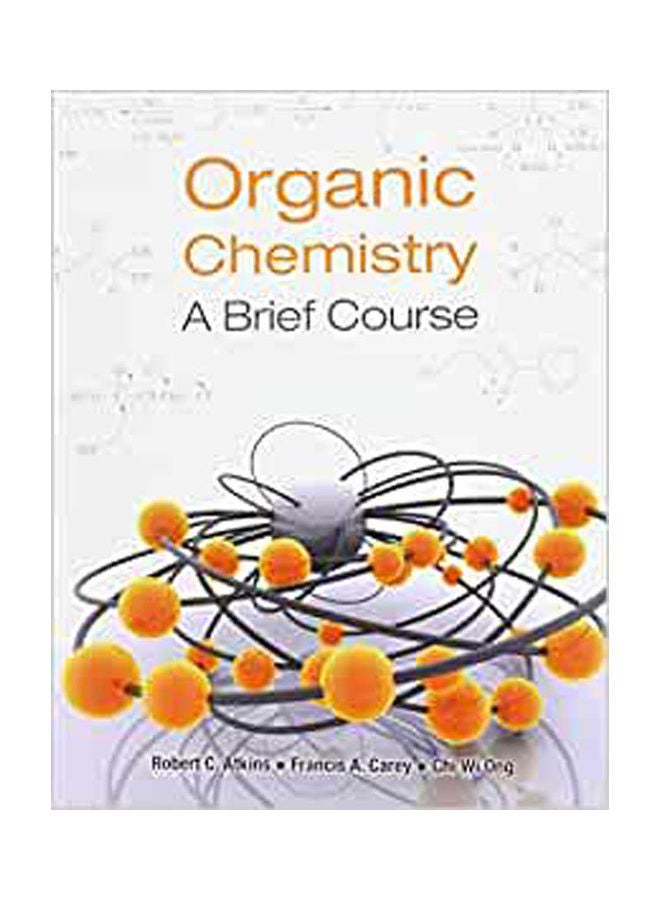 Organic Chemistry: A Brief Course Hardcover English by M.D. Atkins, Robert C. - 2013