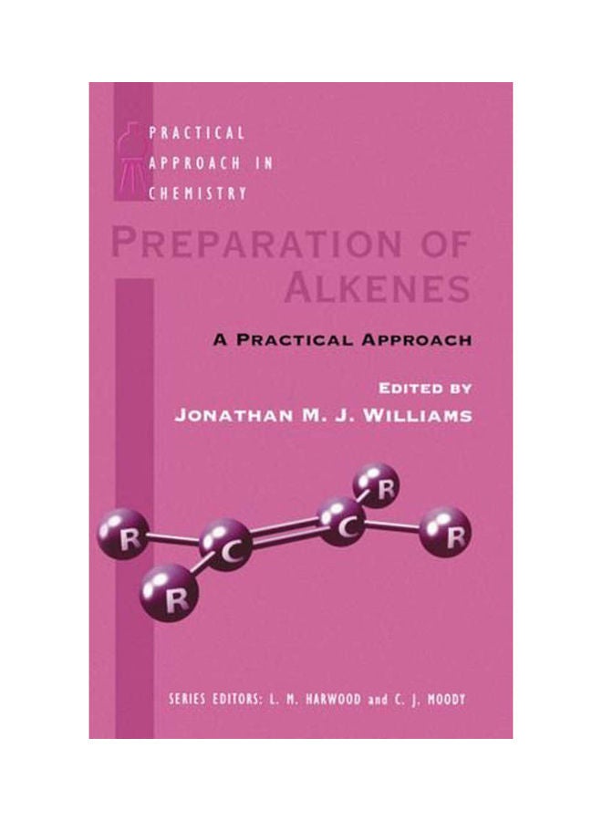 Preparation of Alkenes: A Practical Approach Hardcover English by Harwood.Moody - 1996 