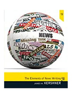 The Elements of News Writing Hardcover English by Kershner - 2012 
