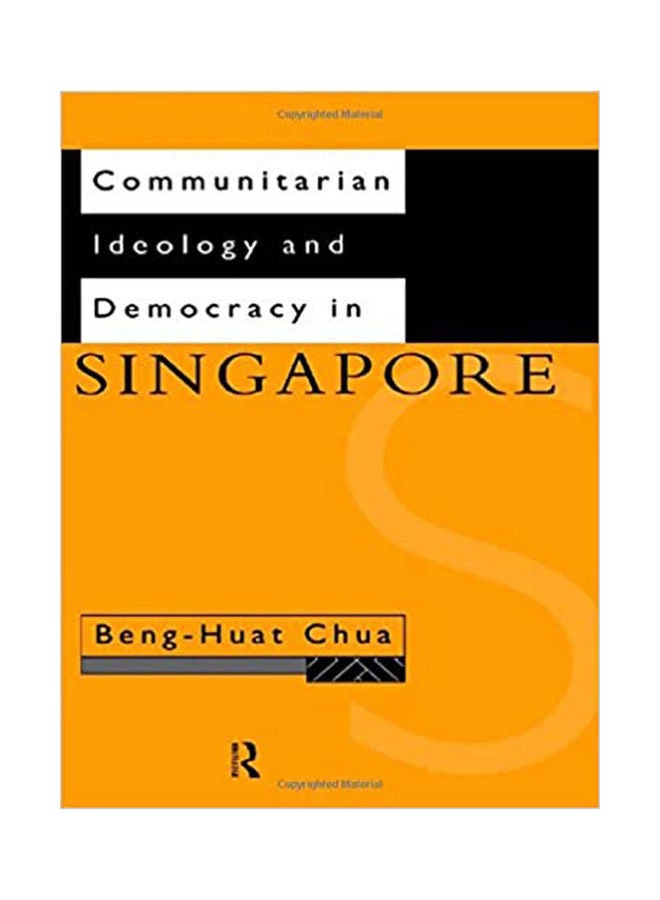 Communitarian Ideology and Democracy in SINGAPORE. Hardcover English by Chua - 1997 