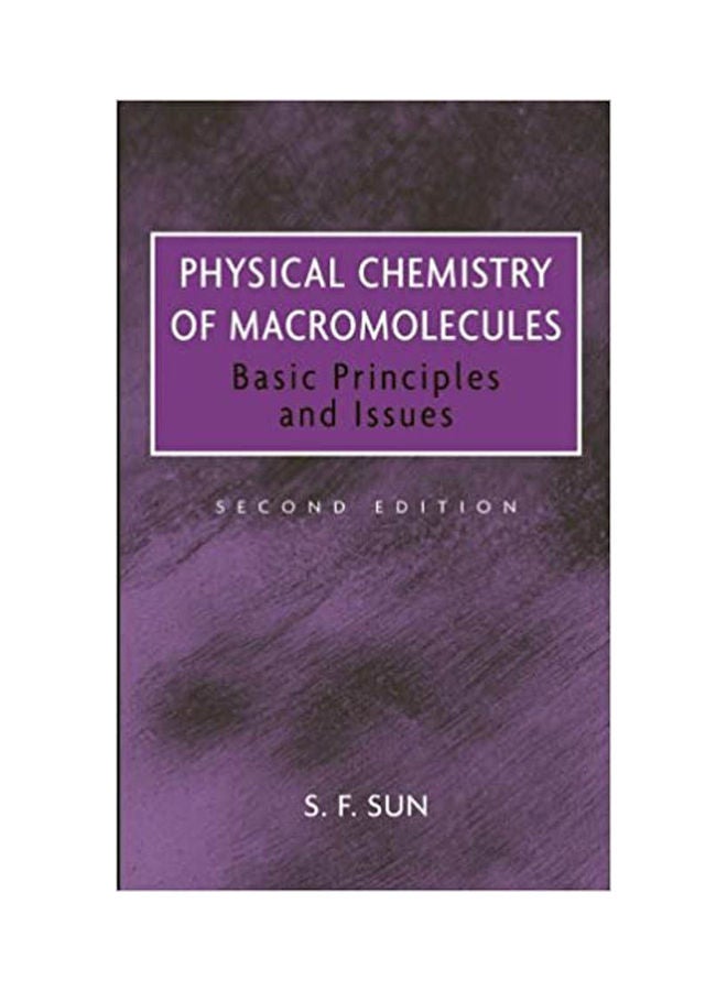 Physical Chemistry of Macromolecules: Basic Principles and Issues . Hardcover English by Sun - 2004