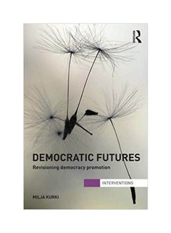 Democratic Futures Hardcover English by Kurki - 2013 