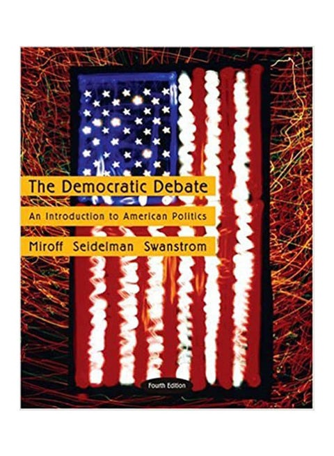 The Democratic Debate: An Introduction to American Politics Hardcover English by Miroff - 2002