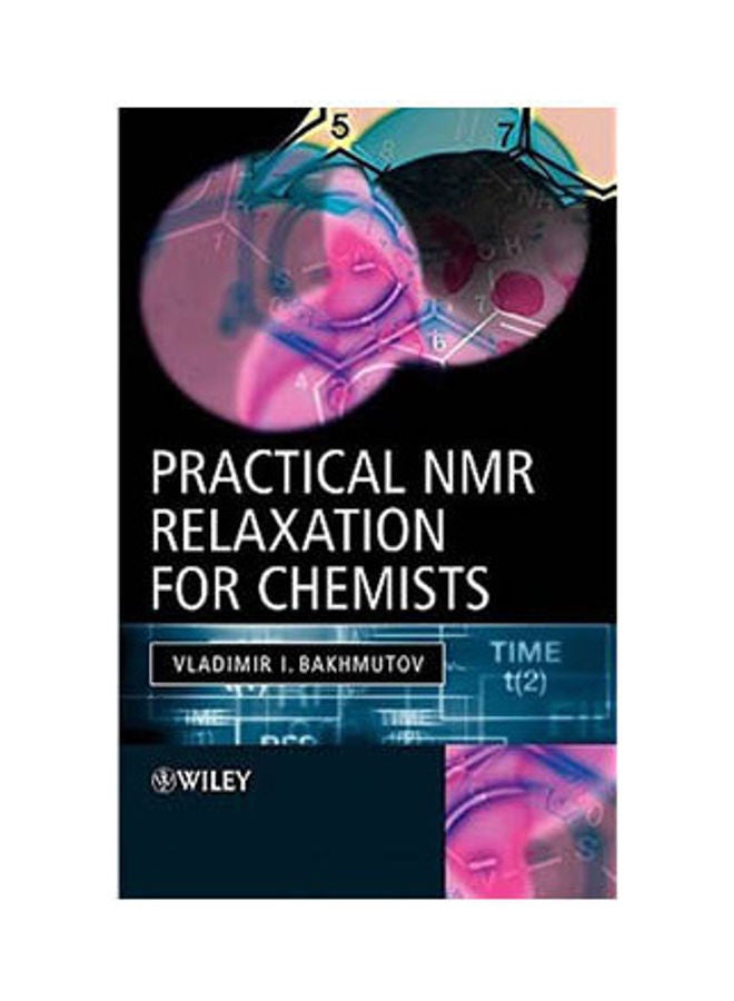 Practical NMR Relaxation for Chemists . Hardcover English by Bakhmutov - 2004