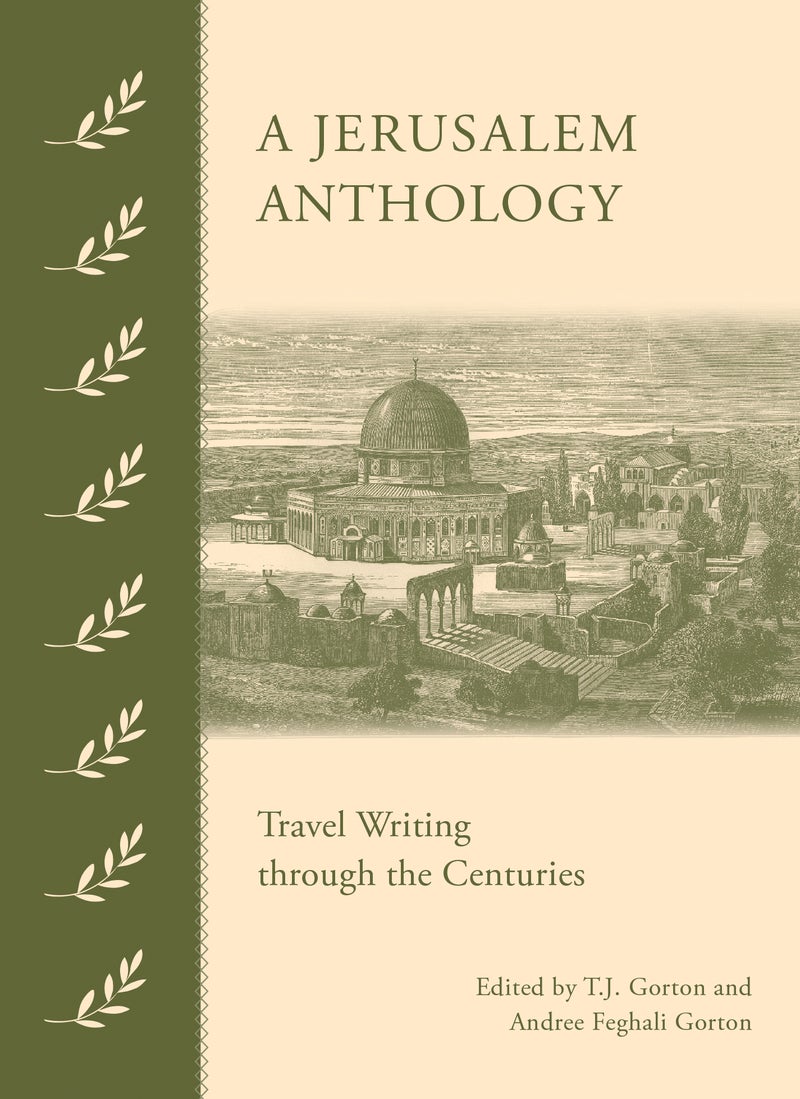 A Jerusalem Anthology: Travel Writing through the Centuries Hardcover English by Edited by T.J. Gorton and Andree Feghali Gorton - 1/15/2018  - Image 1