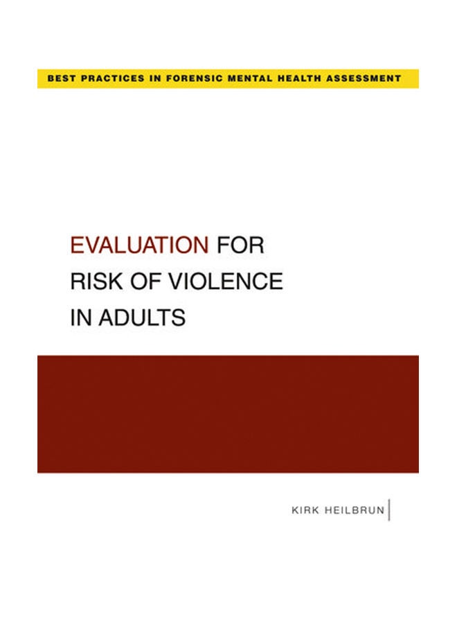 Evaluation for Risk of Violence in Adults (Best Practices for Forensic Mental Health Assessments) Paperback English by Kirk Heilbrun - 2009-06-03 