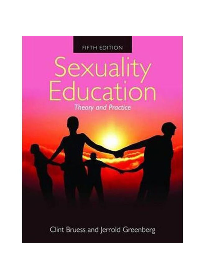 Sexuality Education: Theory and Practice 5th ed PB. Paperback English by Bruess, C.E. - 2009