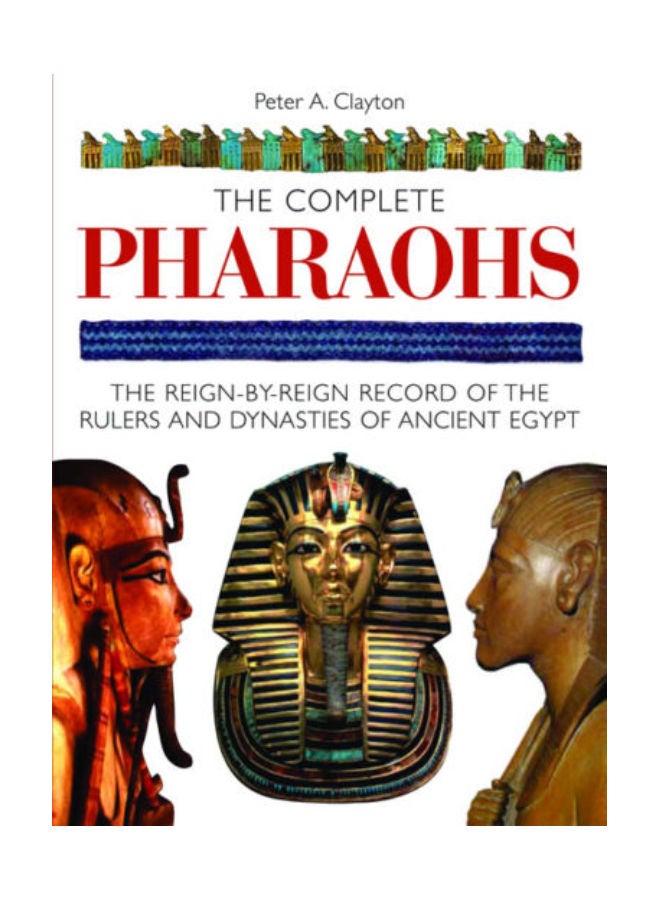 null - The Complete Pharaohs: The Reign-By-Reign Record Of The Rulers And Dynasties Of Egypt Paperback English by Peter A. Clayton - 15-Nov-06 - Image 1