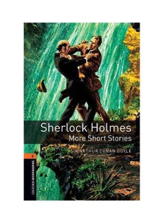 Oxford Bookworms Library: Level 2:: Sherlock Holmes: More Short Stories : Graded readers for secondary and adult learners paperback english