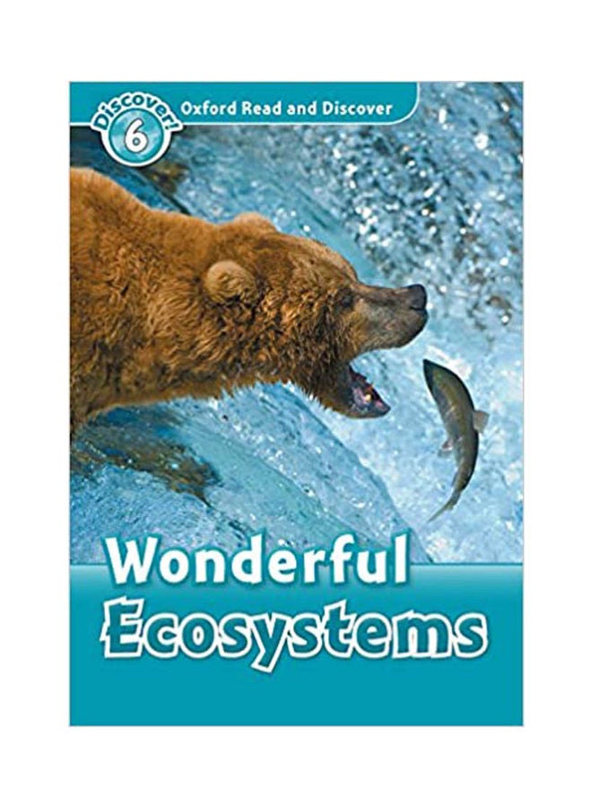 Oxford Read And Discover :6 Wonderful Ecosystems paperback english - 2015