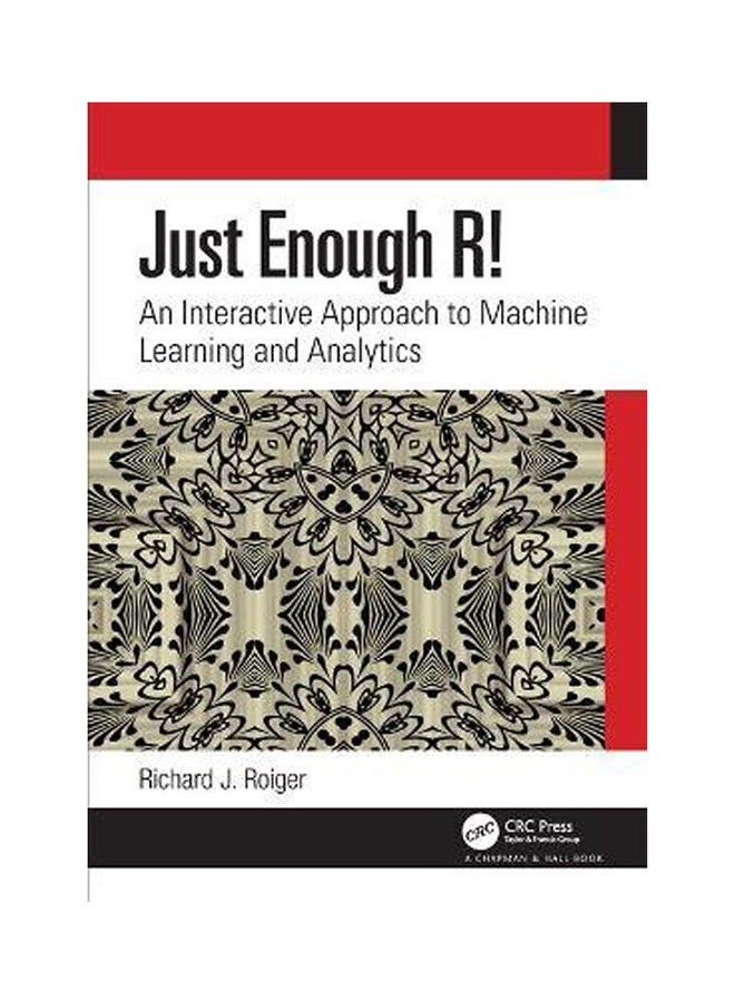 Just Enough R!: An Interactive Approach To Machine Learning And Analytics hardcover english - 2021