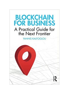 Blockchain For Business: A Practical Guide For The Next Frontier Paperback English by KALFOGLOU - 38547