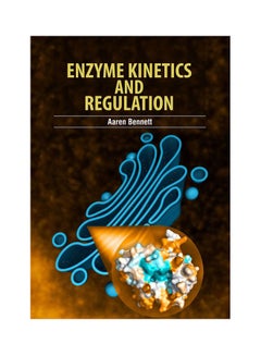 Enzyme Kinetics And Regulation(Hb) Paperback English by Bennett - 2021 - v1641731554/N52373696A_1