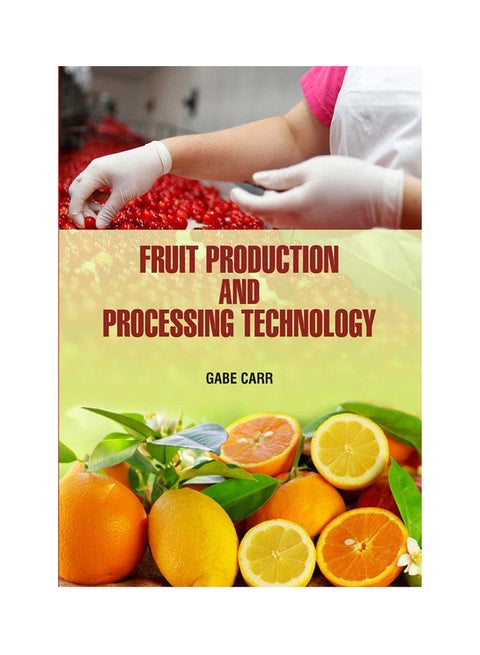 Fruit Production And Processing Technology(Hb) Paperback English by Carr - 2021