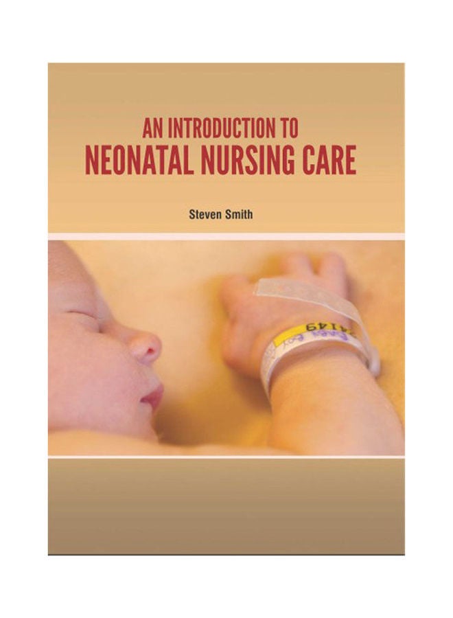 An Introduction To Neonatal Nursing Care(Hb) Hardcover English by Steven Smith - 2020