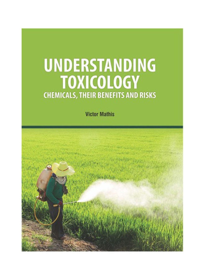 Understanding Toxicology: Chemicals, Their Benefits And Risks(Hb) hardcover english - 2020 