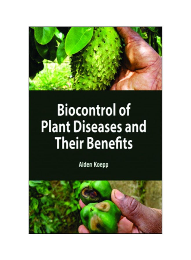 Biocontrol Of Plant Diseases And Their Benefits hardcover english - 2020 