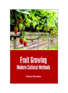 Fruit Growing: Modern Cultural Methods Hardcover English by ROMAN SHANAHAN - 2020 