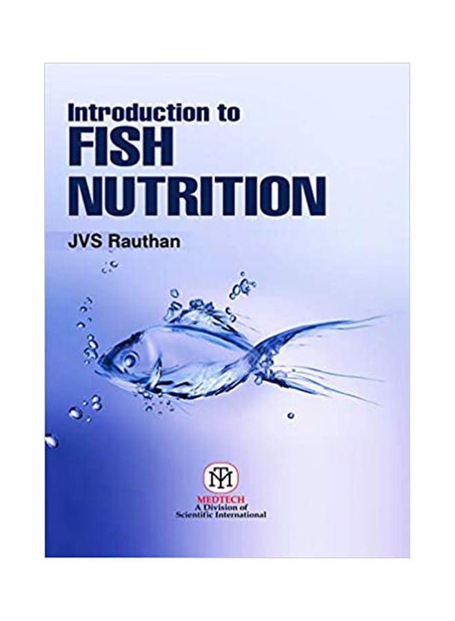 Introduction To Fish Nutrition {Pb} Hardcover English by Rauthan Jvs. - 2020 