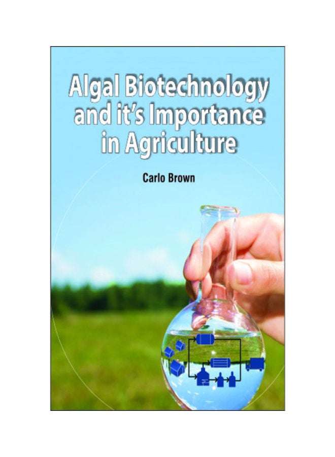 Algal Biotechnology And Its Importance In Agriculture Hardcover English by CARLO BROWN - 2020 