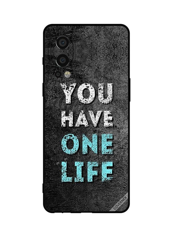 Covernex Protective Case Cover For OnePlus Nord 2 5G You Have One Life Multicolour - Image 1