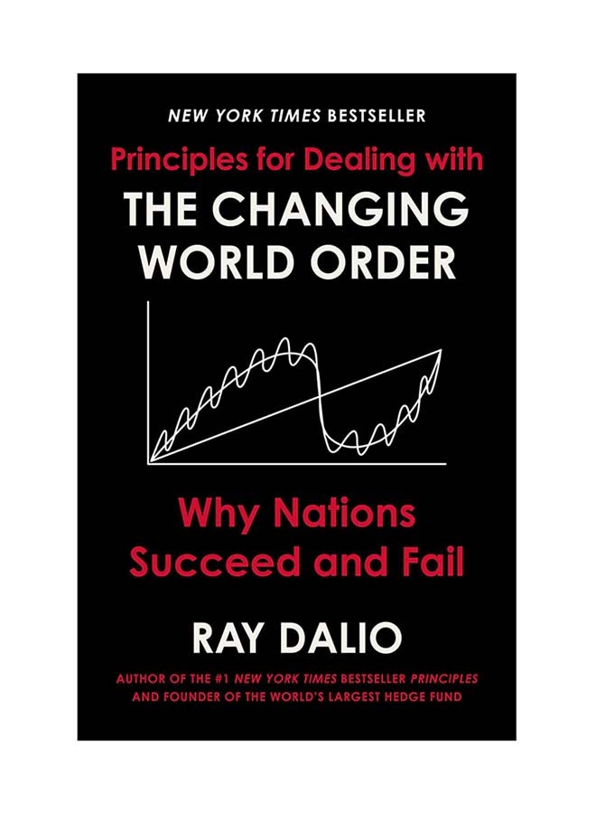 Principles for Dealing with the Changing World Order: Why Nations Succeed and Fail Hardcover 30 November 2021 Paperback English by Ray Dalio - 44530