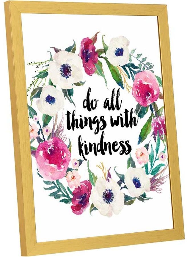 LOWHA - Do All Things Wih Kindness Wall Art Frame Multicolour 33x43cm - Image 1