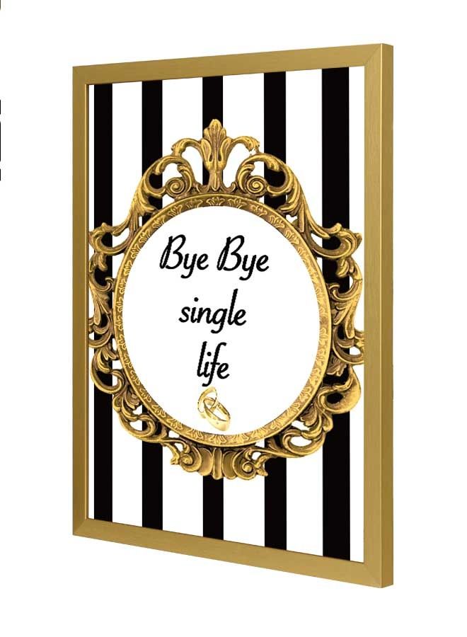 LOWHA Bye Bye Single Life Wall Art Frame Multicolour 33x43cm - Image 1