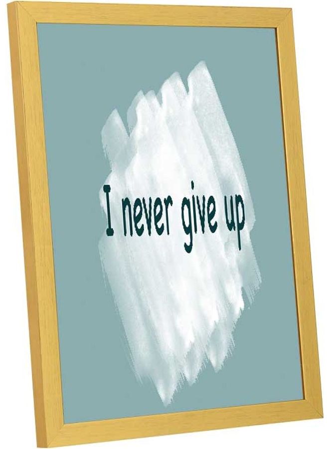LOWHA - I Never Give Up Wall Art Frame Multicolour 33x43cm - Image 1
