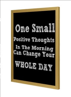 One Small Positive Thoughts In The Morning Can Change Your Day Wall Art Frame Multicolour 33x43cm