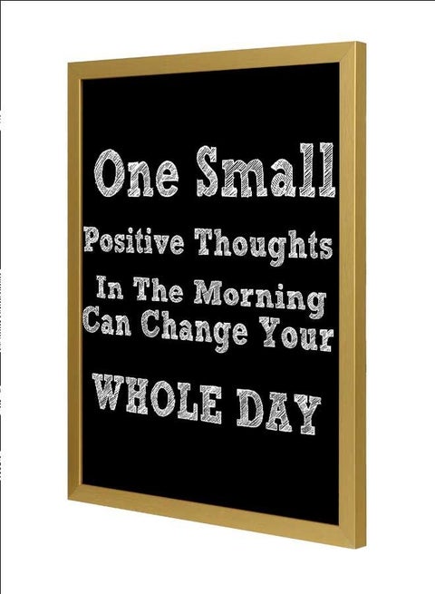 One Small Positive Thoughts In The Morning Can Change Your Day Wall Art Frame Multicolour 33x43cm